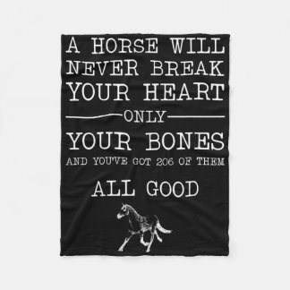 A Horse Will Never Break Your Heart Funny Horsebac Fleece Blanket