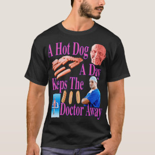 A Hot Dog A Day Keeps The Doctor Away Glizzy Time T-Shirt