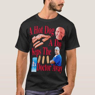 A Hot Dog A Day Keeps The Doctor Away T-Shirt