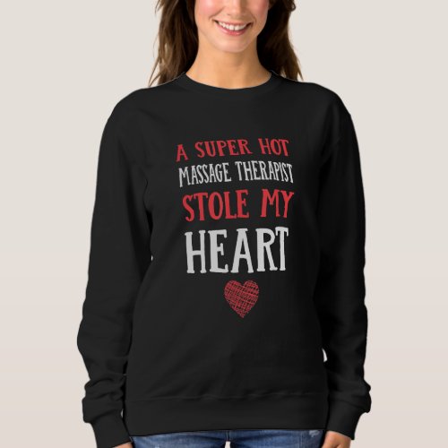 A Hot Massage Therapist Stole My Heart Masseur Cou Sweatshirt