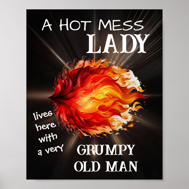 A HOT MESS LADY lives here with grumpy old man Poster (Front)