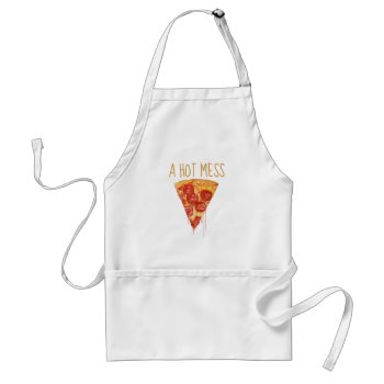A Hot Mess Pizza Apron by Mousefx at Zazzle
