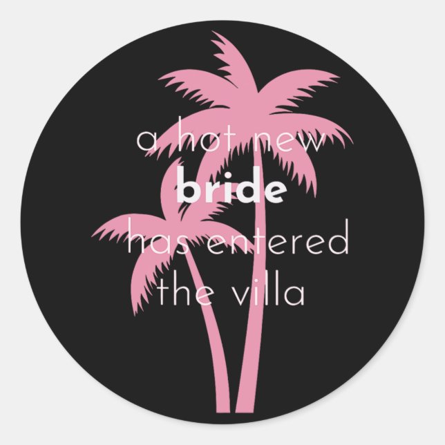 A Hot New Bride Has Entered The Villa Funny Bachel Classic Round Sticker (Front)