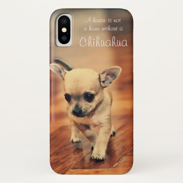 A House Is Not A Home Chihuahua iPhone X Case (Back)