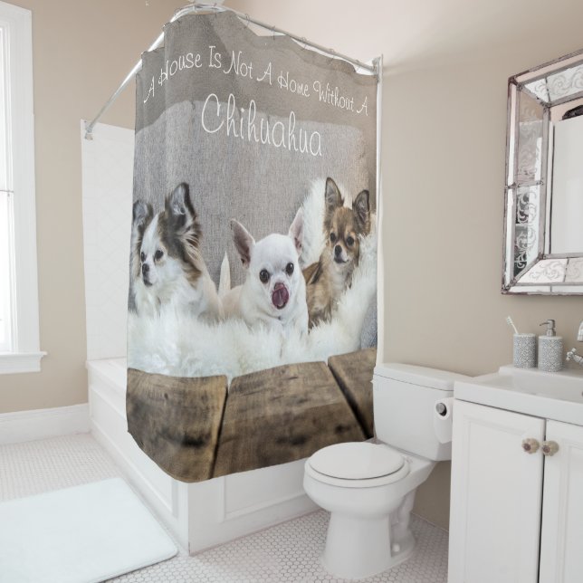 A House Is Not A Home Chihuahua Photo Shower Curtain (In Situ)