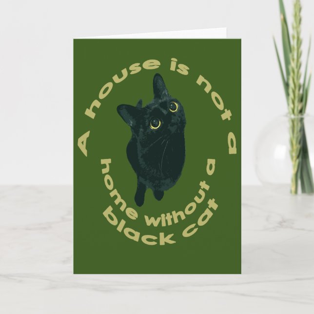 A House Is Not A Home Without A Black Cat Card (Front)