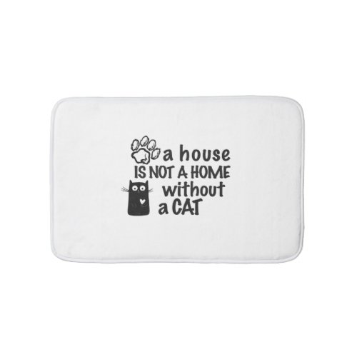 A house is not a home without a cat bath mat