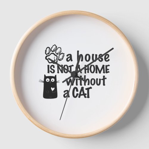 A house is not a home without a cat clock