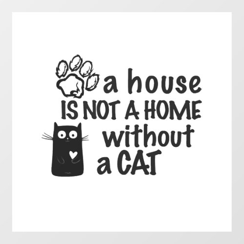 A house is not a home without a cat floor decals