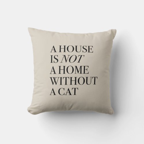 A House is Not a Home Without a Cat Pillow