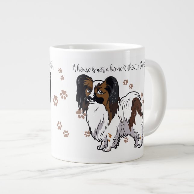 A house is not a home without a Papillon Mug (Front Right)