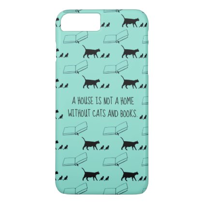 A house is not a home without cats and books iPhone 8 plus/7 plus case