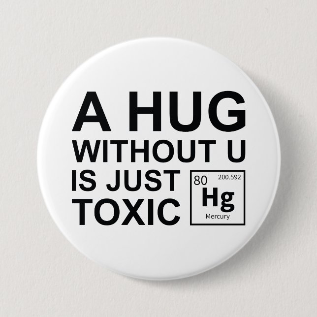 A Hug Without U Is Just Toxic Button (Front)