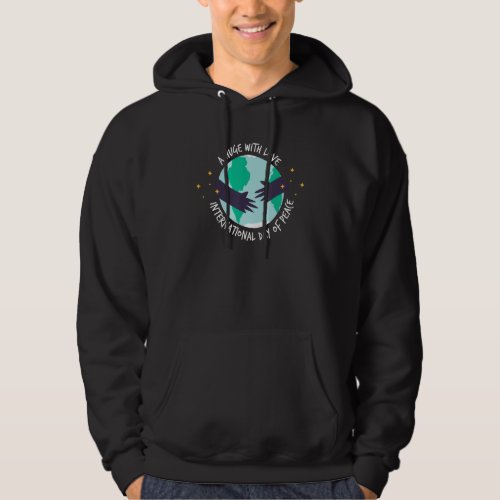 A Huge With Love International Day Of Peace Hand H Hoodie