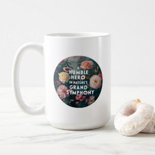 A Humble Hero In Nature's Grand Symphony Coffee Mug