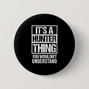 A hunter thing wouldn't understand - family name button