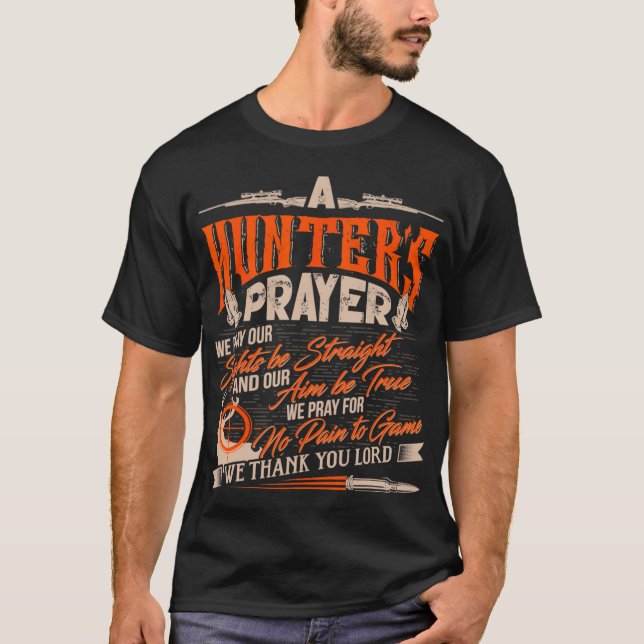 A Hunter'S Prayer Funny Deer Hunting Buck Whitetai T-Shirt (Front)