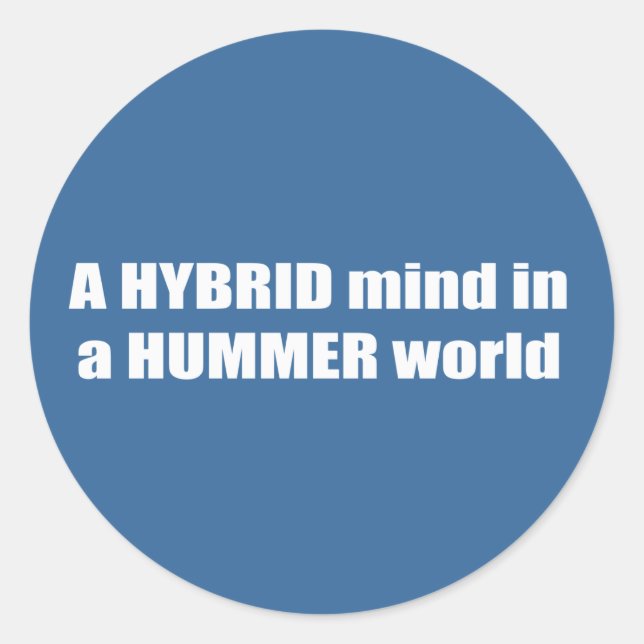 A Hybrid Mind in a Hummer World Classic Round Sticker (Front)