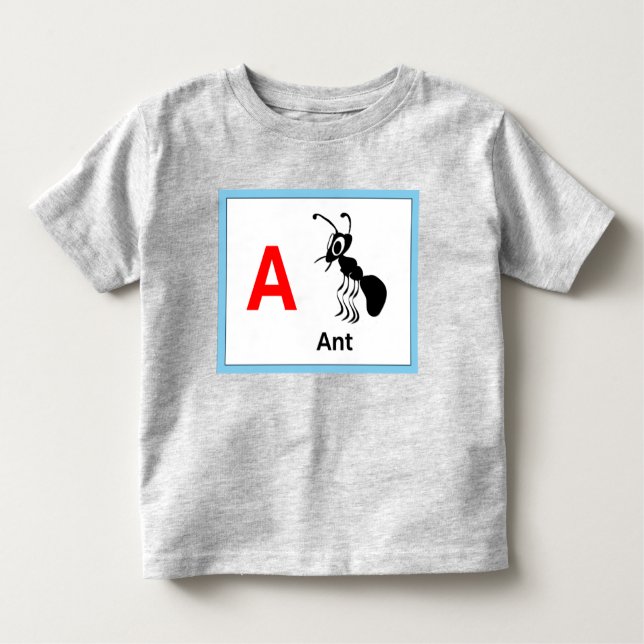 A is for Ant  Toddler T-shirt (Front)