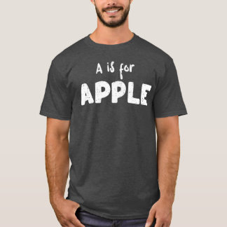 A is for Appleeacher T-Shirt