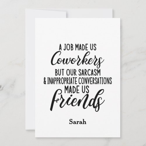 A job Made us coworkers Colleagues friendship Invitation