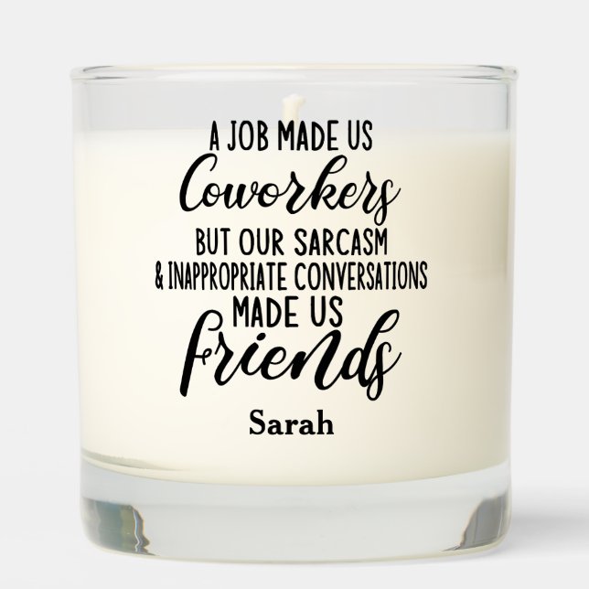 A job Made us coworkers, Colleagues friendship Scented Candle (Front)