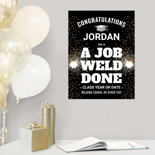 A Job Weld Done Graduation Congrats Welding Torch Poster (Creator Uploaded)