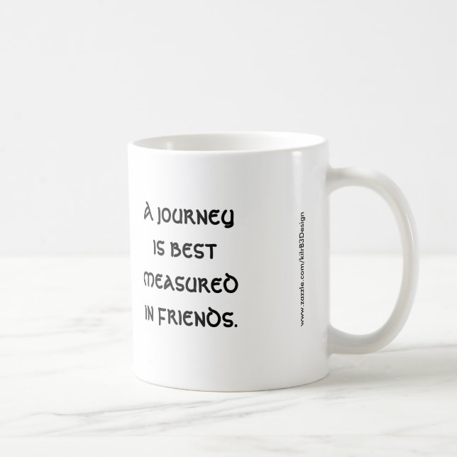 A Journey is Best Measured in Friends Mug (Right)