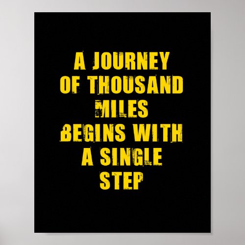 A Journey of a Thousand Miles Begins with a Single Poster