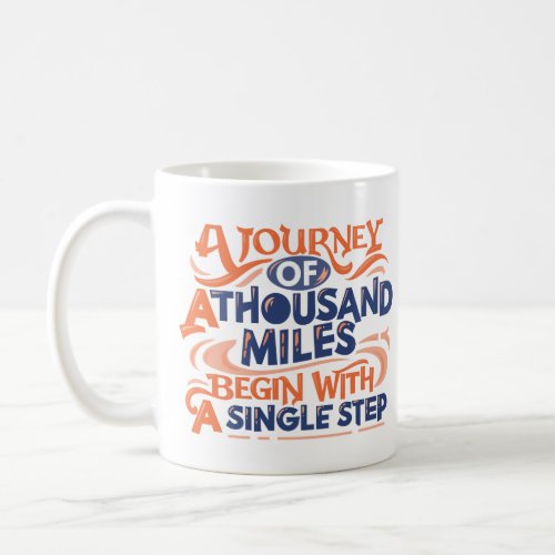 A Journey of A Thousand Miles Coffee Mug