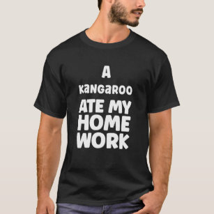 A Kangaroo Ate My Homework Humor Sarcasm Pupil Sch T-Shirt