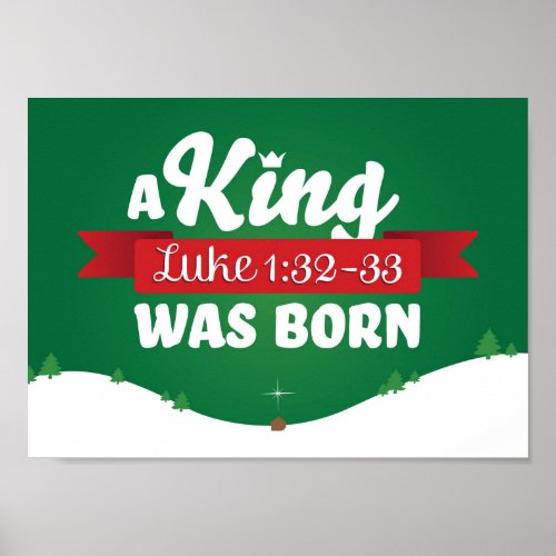 A King was born Christmas Scripture Poster