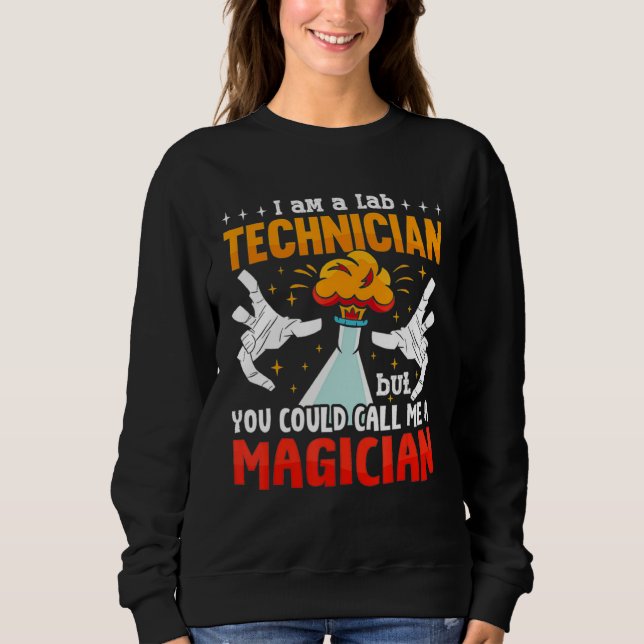 A Lab Technician Laboratory Tech Lab Week Medical  Sweatshirt (Front)