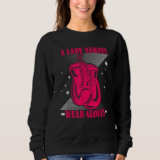 A Lady Always Wear Gloves Kickboxer Boxer Thai Box Sweatshirt (Front)