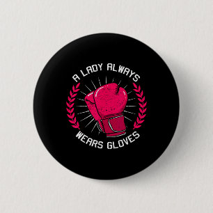 A Lady Always Wears Gloves Boxing Girl Boxer Train Button