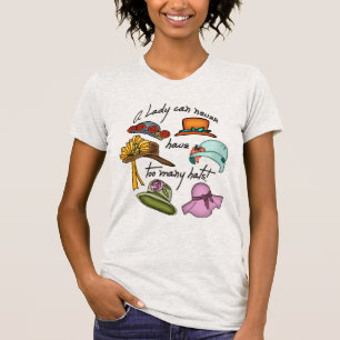 A Lady Can Never Have Too Many Hats T-Shirt