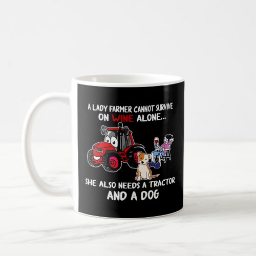 A Lady Farmer Can t Survive On Wine Alone Tractor  Coffee Mug