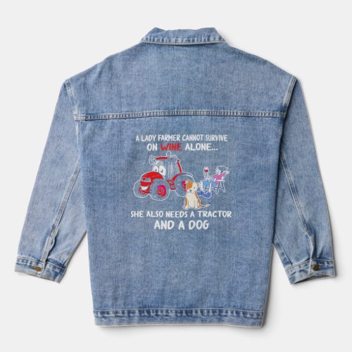 A Lady Farmer Can t Survive On Wine Alone Tractor  Denim Jacket