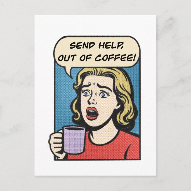 a lady needs her coffee send help out of coffee postcard (Front)