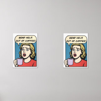a lady needs her coffee send help out of coffee wall art sets