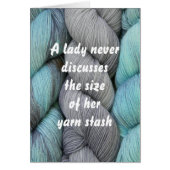A lady never... Yarn stash, card for knitters (Front)
