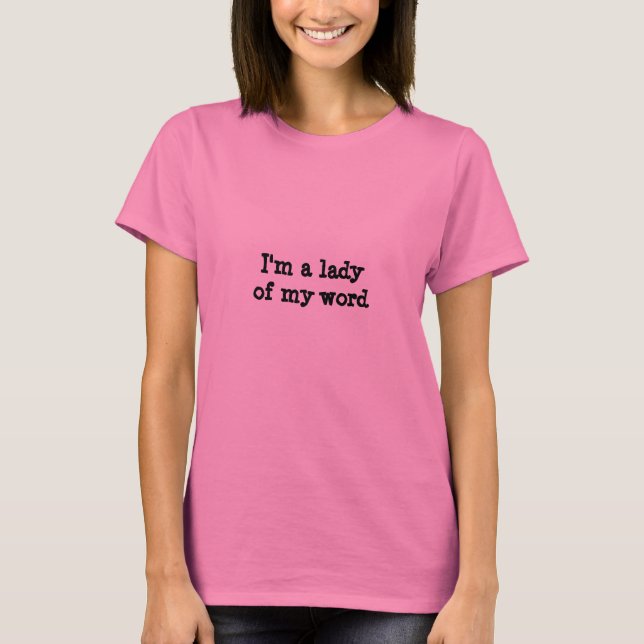A Lady Of My Word T-Shirt (Front)