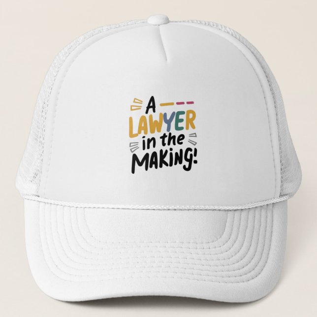 A lawyer in the Making  Trucker Hat (Front)