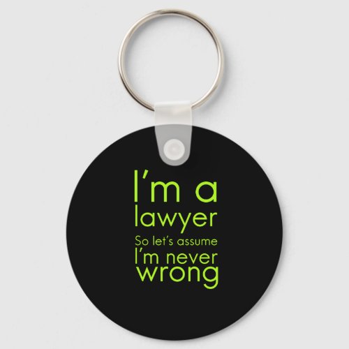 A lawyer never gets wrong funny gifts for lawyers keychain