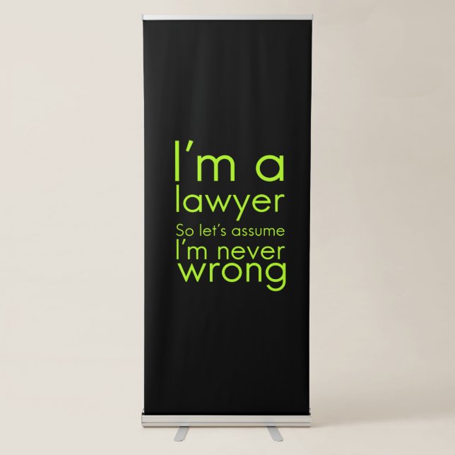 A lawyer never gets wrong funny gifts for lawyers retractable banner (Front)