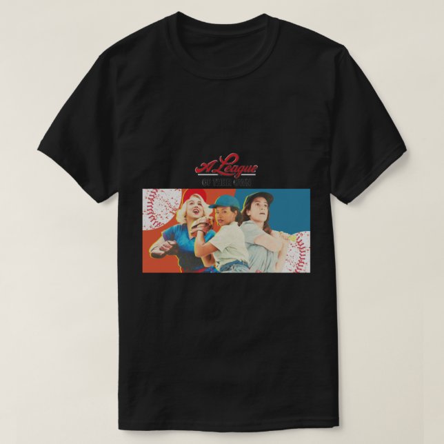 A League Of Their Own                T-Shirt (Design Front)