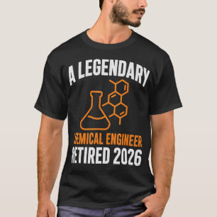 A Legendary Chemical Engineer Retired 2026 T-Shirt