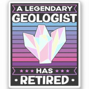 A Legendary Geologist Has Retired Geology Funny Sticker