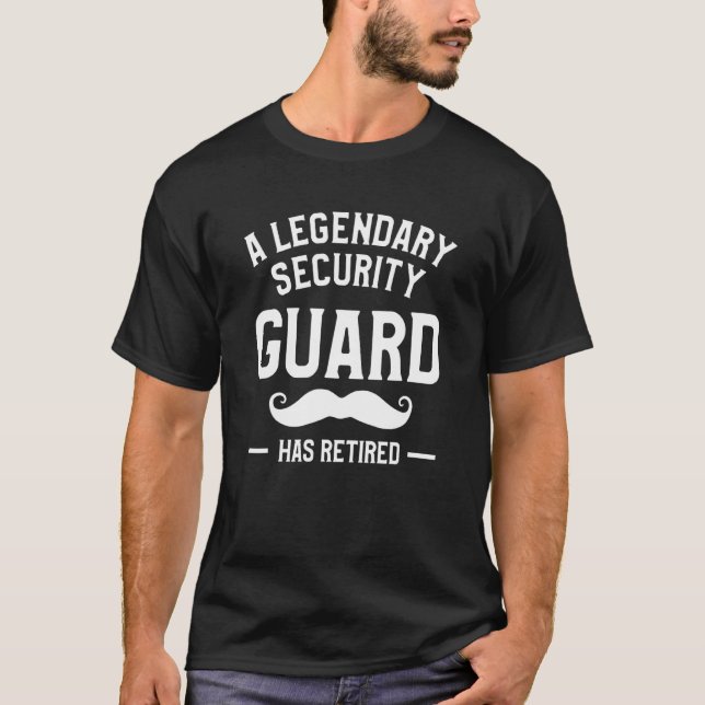 A Legendary Security Guard Has Retired Officer 1 T-Shirt (Front)