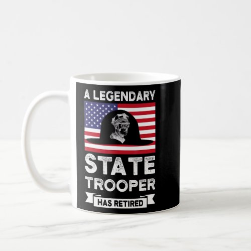 A Legendary State Trooper Retired State Trooper  Coffee Mug